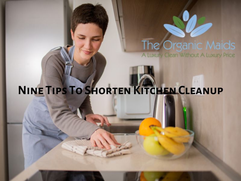 Nine Tips To Shorten Kitchen Cleanup - Cleaning Services in Huntersville NC